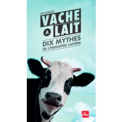 Végami vous propose : Vache à lait - 10 mythes de l'industrie alimentair